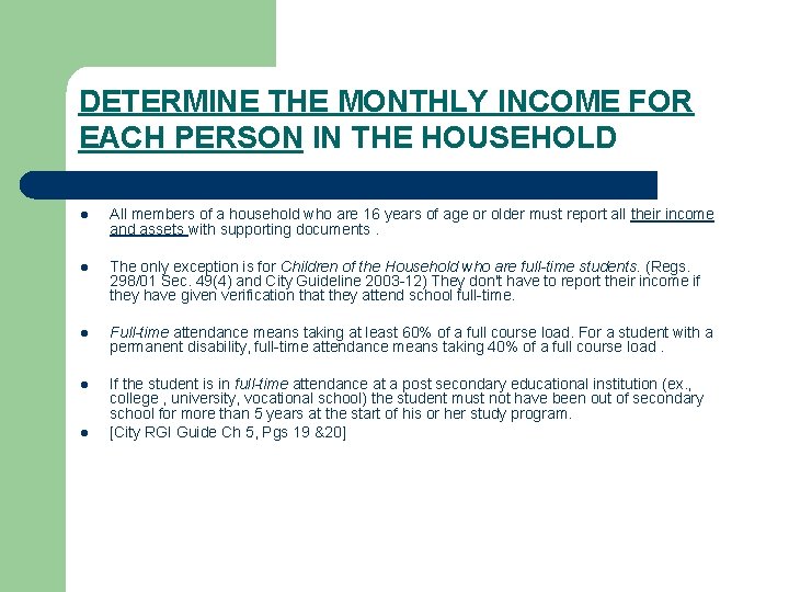 DETERMINE THE MONTHLY INCOME FOR EACH PERSON IN THE HOUSEHOLD l All members of