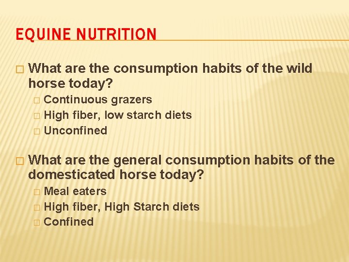 EQUINE NUTRITION � What are the consumption habits of the wild horse today? Continuous