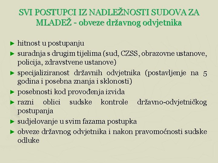 SVI POSTUPCI IZ NADLEŽNOSTI SUDOVA ZA MLADEŽ - obveze državnog odvjetnika hitnost u postupanju