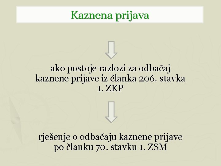 Kaznena prijava ako postoje razlozi za odbačaj kaznene prijave iz članka 206. stavka 1.