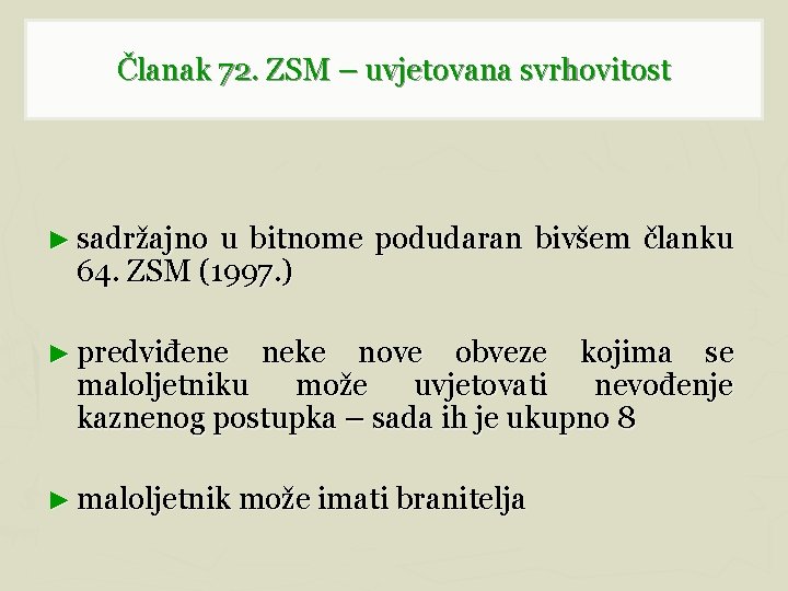 Članak 72. ZSM – uvjetovana svrhovitost ► sadržajno u bitnome podudaran bivšem članku 64.