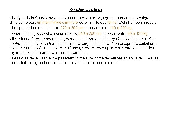 -2/ Description - Le tigre de la Caspienne appelé aussi tigre touranien, tigre persan