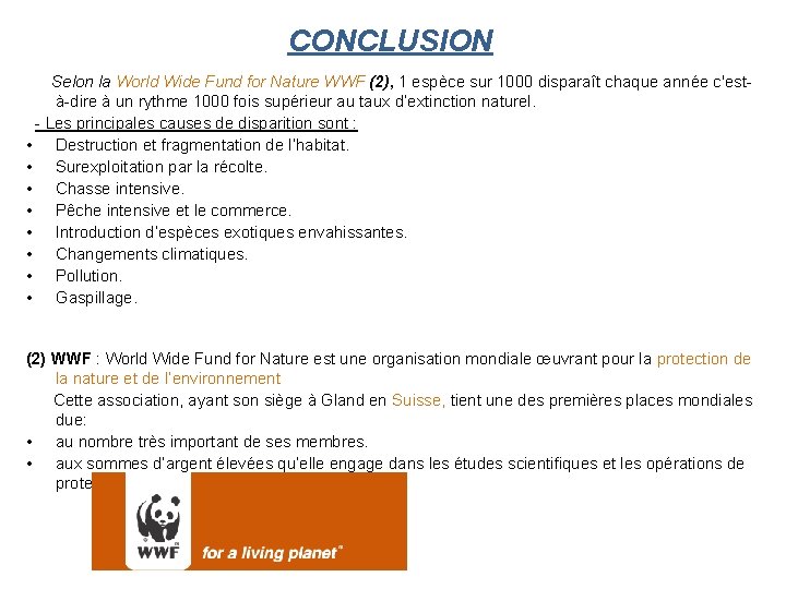 CONCLUSION Selon la World Wide Fund for Nature WWF (2), 1 espèce sur 1000