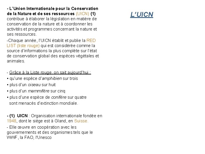 - L’Union Internationale pour la Conservation de la Nature et de ses ressources (UICN)