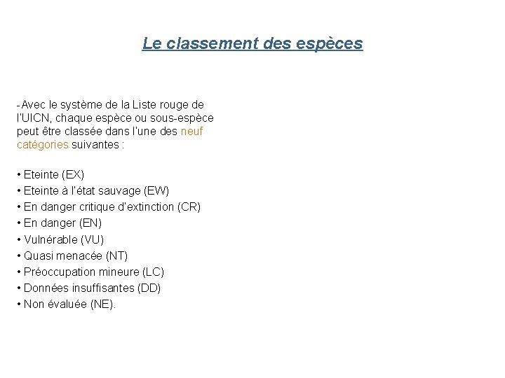 Le classement des espèces -Avec le système de la Liste rouge de l’UICN, chaque