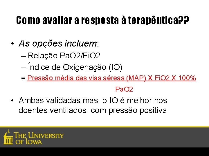 Como avaliar a resposta à terapêutica? ? • As opções incluem: – Relação Pa.