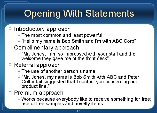 Opening With Statements ù Introductory approach ù The most common and least powerful ù