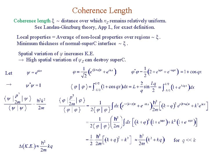 Coherence Length Coherence length ξ ~ distance over which n. S remains relatively uniform.