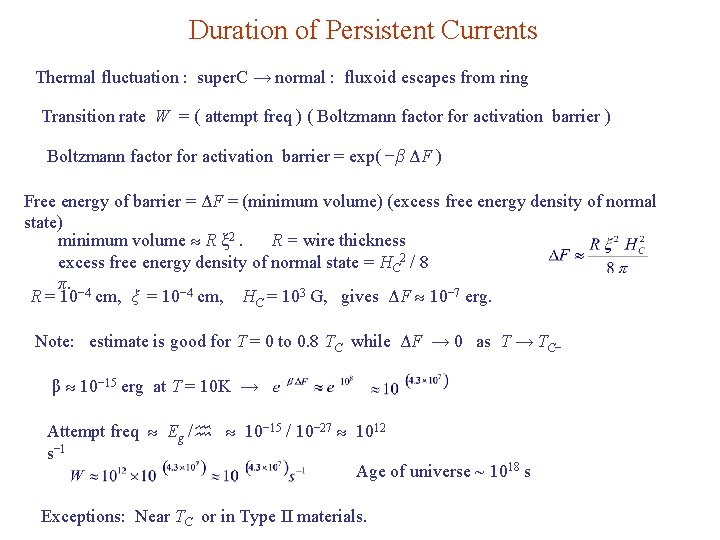 Duration of Persistent Currents Thermal fluctuation : super. C → normal : fluxoid escapes