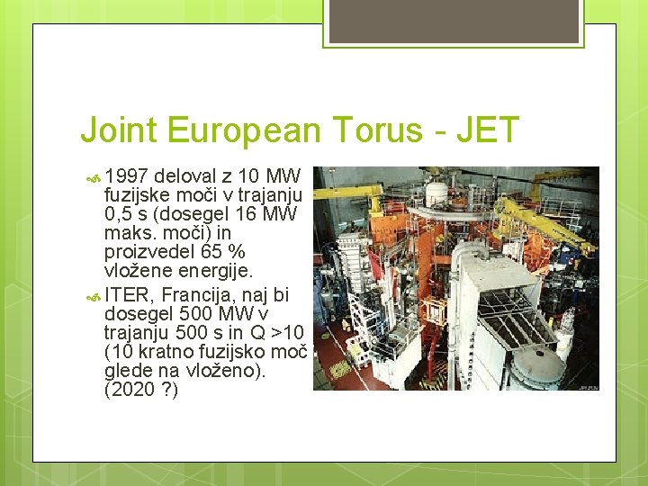 Joint European Torus - JET 1997 deloval z 10 MW fuzijske moči v trajanju