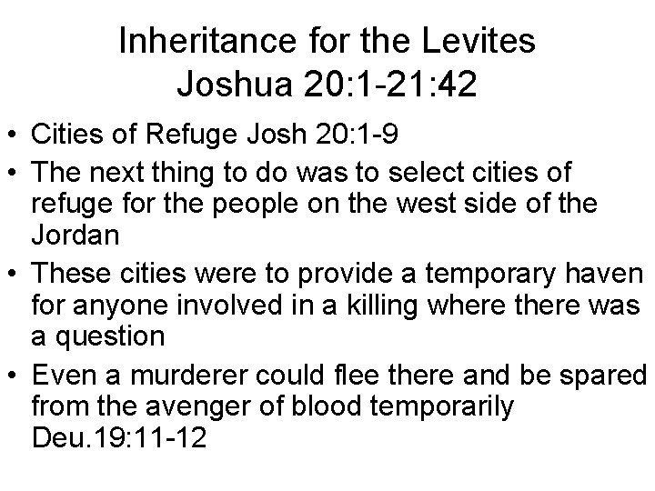 Inheritance for the Levites Joshua 20: 1 -21: 42 • Cities of Refuge Josh