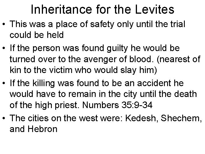 Inheritance for the Levites • This was a place of safety only until the