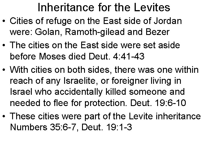 Inheritance for the Levites • Cities of refuge on the East side of Jordan