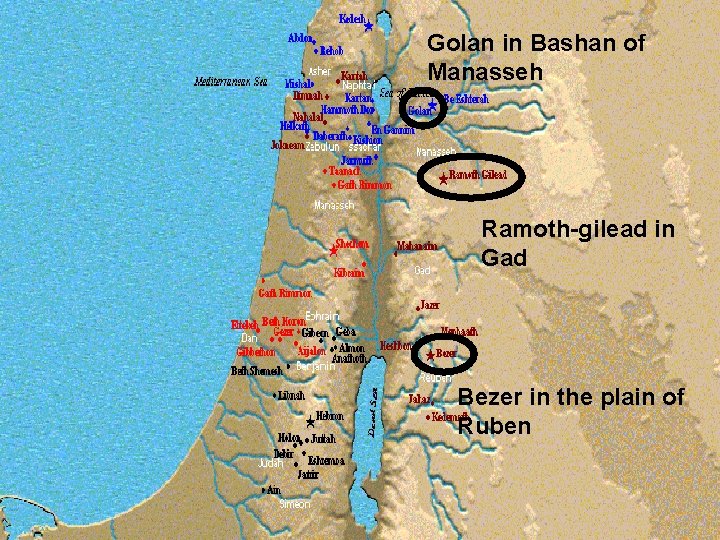 Golan in Bashan of Manasseh Ramoth-gilead in Gad Bezer in the plain of Ruben
