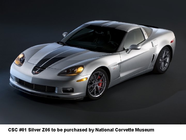 CSC #01 Silver Z 06 to be purchased by National Corvette Museum 