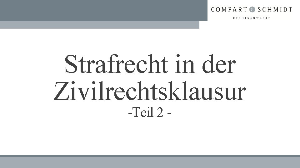 Strafrecht in der Zivilrechtsklausur -Teil 2 - 