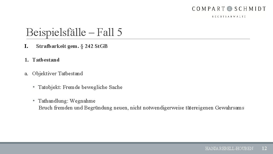 Beispielsfälle – Fall 5 I. Strafbarkeit gem. § 242 St. GB 1. Tatbestand a.