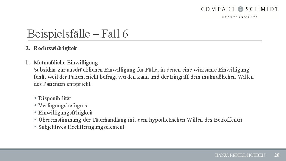 Beispielsfälle – Fall 6 2. Rechtswidrigkeit b. Mutmaßliche Einwilligung Subsidiär zur ausdrücklichen Einwilligung für