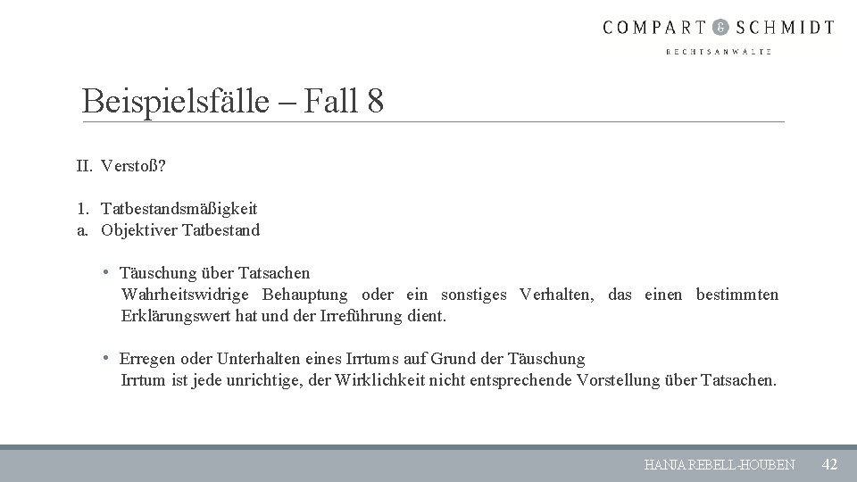 Beispielsfälle – Fall 8 II. Verstoß? 1. Tatbestandsmäßigkeit a. Objektiver Tatbestand • Täuschung über