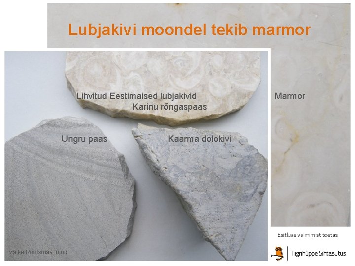Lubjakivi moondel tekib marmor Lihvitud Eestimaised lubjakivid Karinu rõngaspaas Ungru paas Vaike Rootsmaa fotod Lubjakivi moondel tekib marmor Lihvitud Eestimaised lubjakivid Karinu rõngaspaas Ungru paas Vaike Rootsmaa fotod