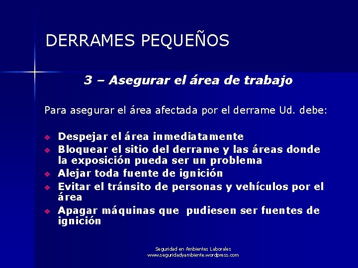 DERRAMES PEQUEÑOS 3 – Asegurar el área de trabajo Para asegurar el área afectada DERRAMES PEQUEÑOS 3 – Asegurar el área de trabajo Para asegurar el área afectada