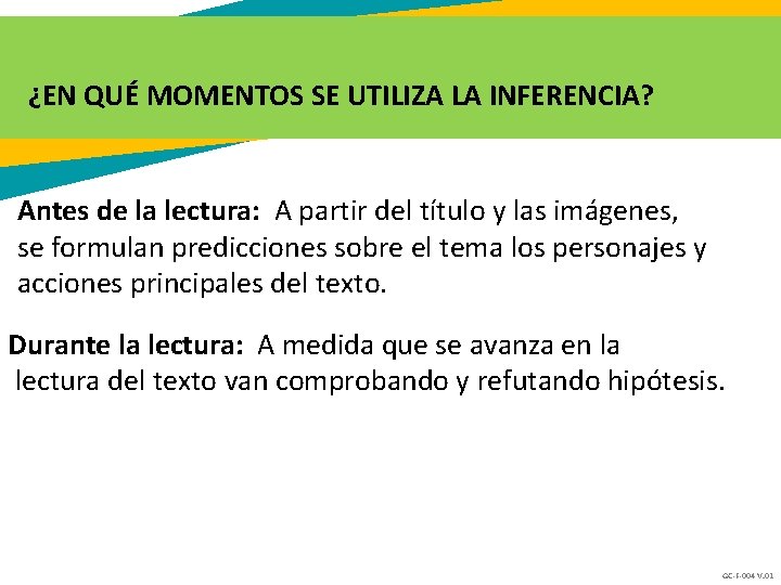¿EN QUÉ MOMENTOS SE UTILIZA LA INFERENCIA? Antes de la lectura: A partir del ¿EN QUÉ MOMENTOS SE UTILIZA LA INFERENCIA? Antes de la lectura: A partir del