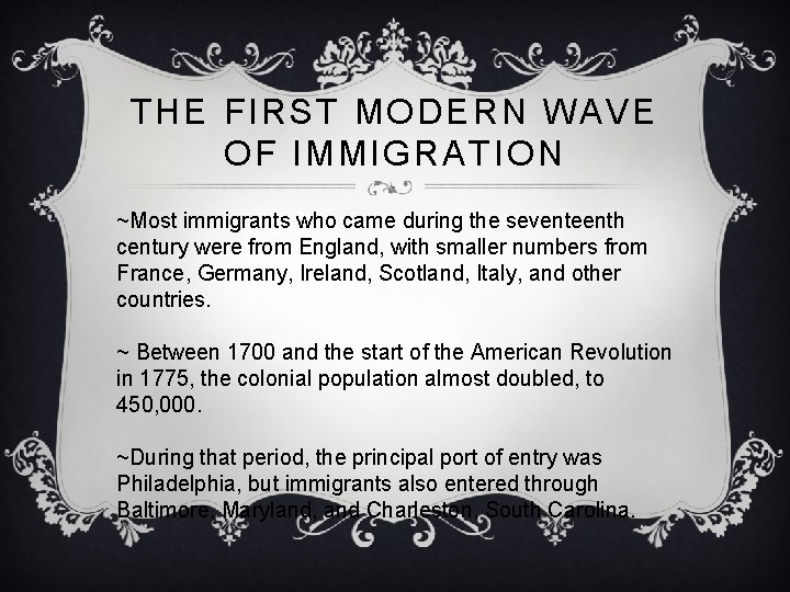 THE FIRST MODERN WAVE OF IMMIGRATION ~Most immigrants who came during the seventeenth century