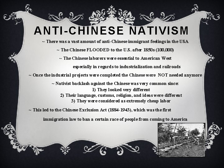 ANTI-CHINESE NATIVISM ~ There was a vast amount of anti-Chinese immigrant feelings in the