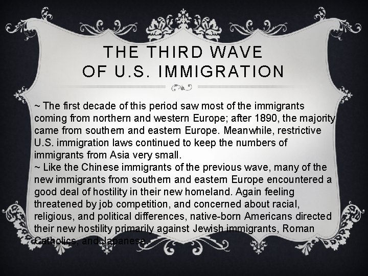 THE THIRD WAVE OF U. S. IMMIGRATION ~ The first decade of this period
