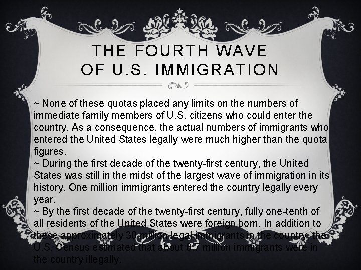 THE FOURTH WAVE OF U. S. IMMIGRATION ~ None of these quotas placed any