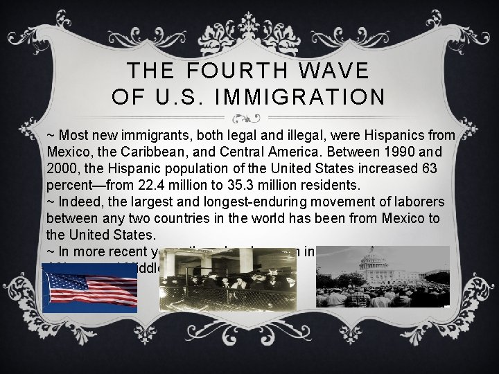 THE FOURTH WAVE OF U. S. IMMIGRATION ~ Most new immigrants, both legal and