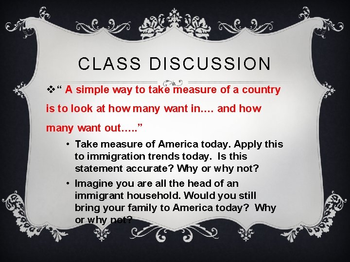 CLASS DISCUSSION v “ A simple way to take measure of a country is