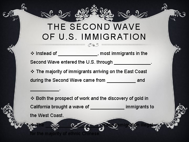 THE SECOND WAVE OF U. S. IMMIGRATION v Instead of ________, most immigrants in