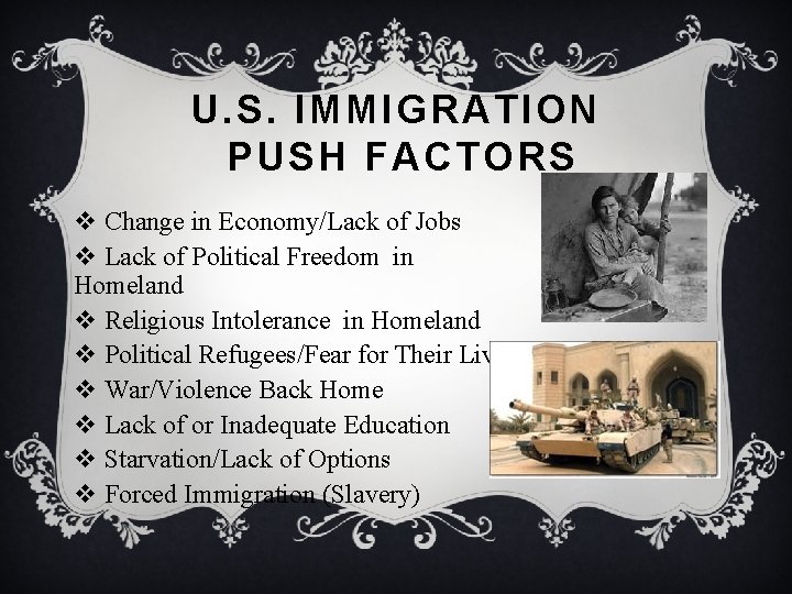 U. S. IMMIGRATION PUSH FACTORS v Change in Economy/Lack of Jobs v Lack of