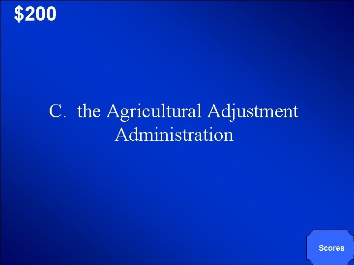 © Mark E. Damon - All Rights Reserved $200 C. the Agricultural Adjustment Administration