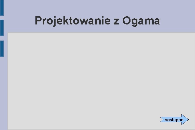 Projektowanie z Ogama następne 
