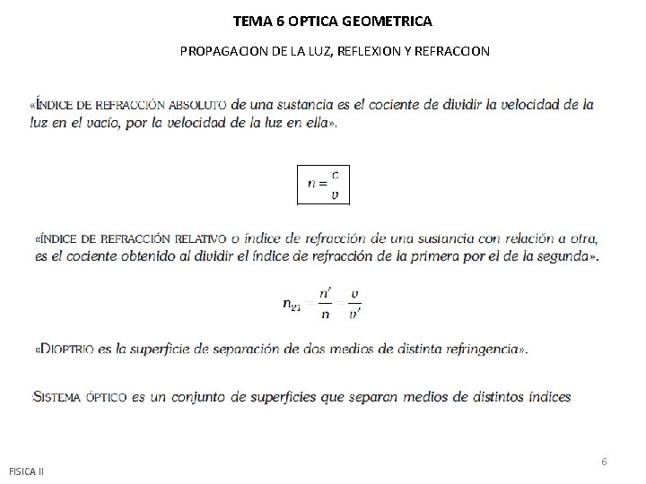 TEMA 6 OPTICA GEOMETRICA PROPAGACION DE LA LUZ, REFLEXION Y REFRACCION FISICA II 6