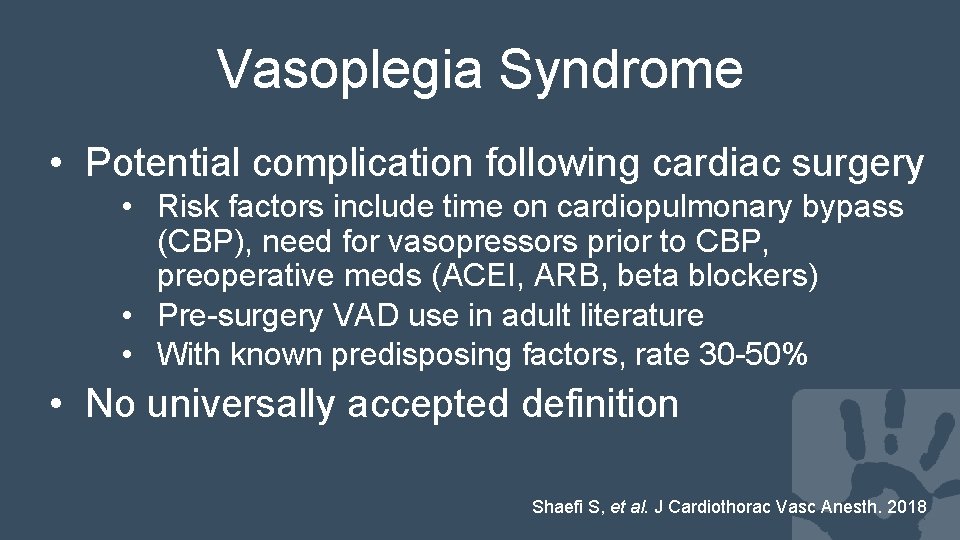 Vasoplegia Syndrome • Potential complication following cardiac surgery • Risk factors include time on