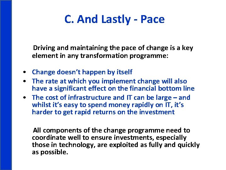 C. And Lastly - Pace Driving and maintaining the pace of change is a