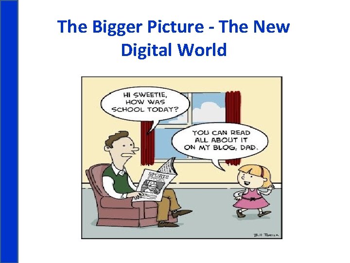 The Bigger Picture - The New Digital World 