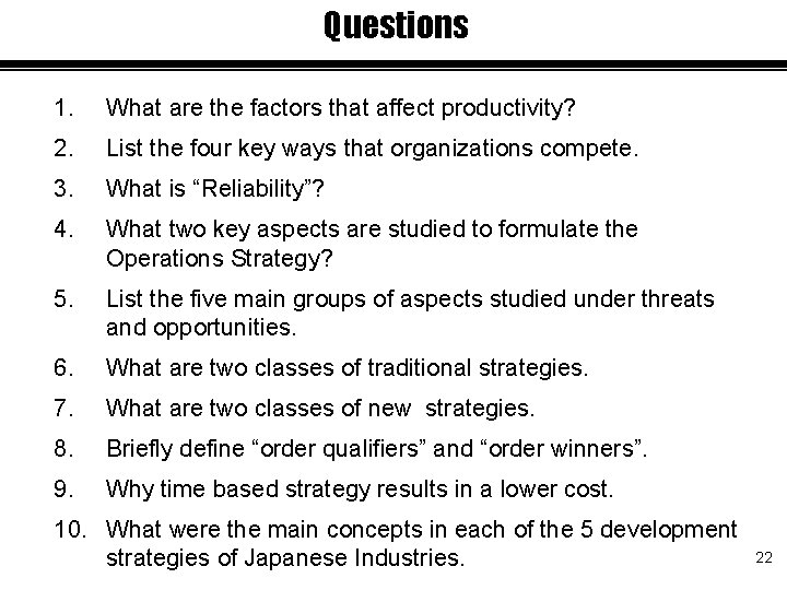 Questions 1. What are the factors that affect productivity? 2. List the four key