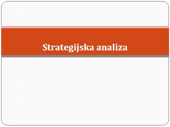 Strategijska analiza 