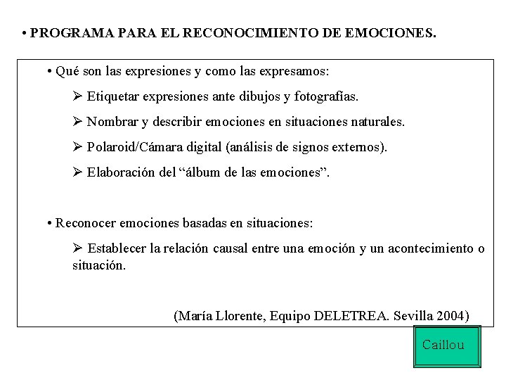 • PROGRAMA PARA EL RECONOCIMIENTO DE EMOCIONES. • Qué son las expresiones y • PROGRAMA PARA EL RECONOCIMIENTO DE EMOCIONES. • Qué son las expresiones y