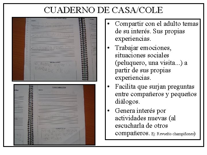 CUADERNO DE CASA/COLE • Compartir con el adulto temas de su interés. Sus propias CUADERNO DE CASA/COLE • Compartir con el adulto temas de su interés. Sus propias