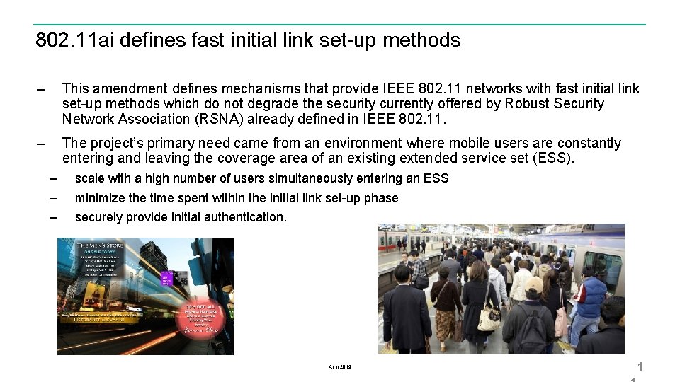 802. 11 ai defines fast initial link set-up methods – This amendment defines mechanisms