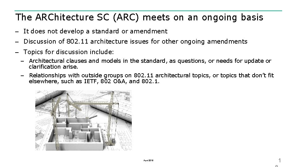 The ARChitecture SC (ARC) meets on an ongoing basis – It does not develop