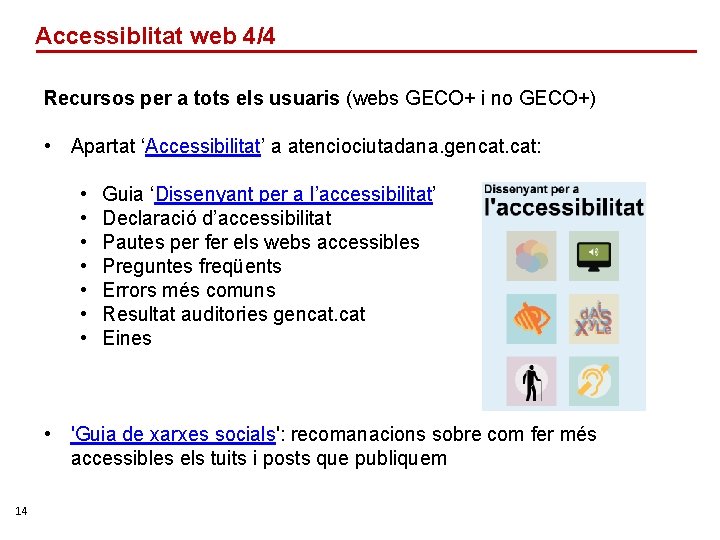 Accessiblitat web 4/4 Recursos per a tots els usuaris (webs GECO+ i no GECO+)