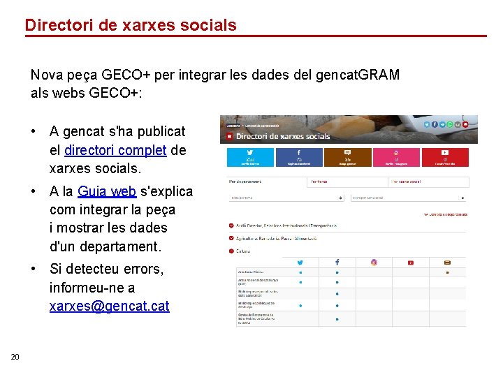 Directori de xarxes socials Nova peça GECO+ per integrar les dades del gencat. GRAM