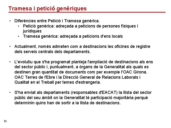 Tramesa i petició genèriques • Diferències entre Petició i Tramesa genèrica. • Petició genèrica: