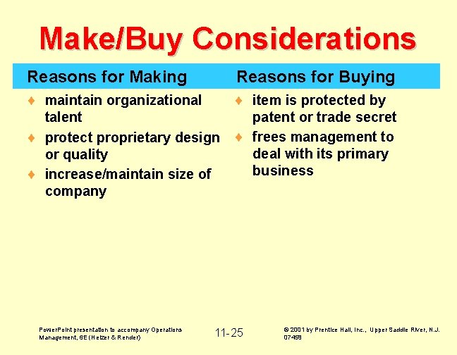 Make/Buy Considerations Reasons for Making Reasons for Buying ¨ item is protected by ¨